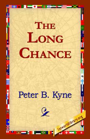 The Long Chance de Peter B. Kyne