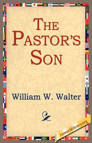 The Pastor's Son de William W. Walter