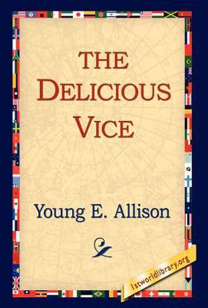 The Delicious Vice de Young E. Allison