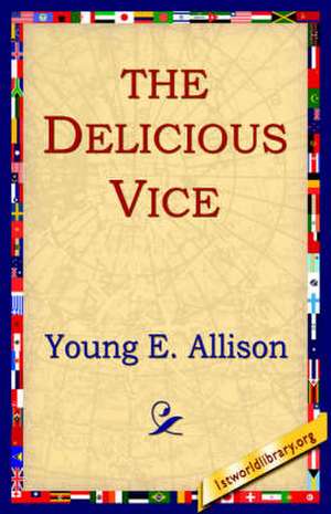 The Delicious Vice de Young E. Allison