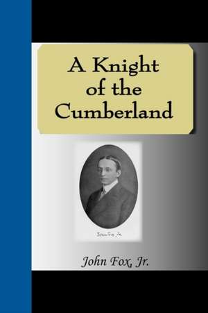 A Knight of the Cumberland de John Jr. Fox