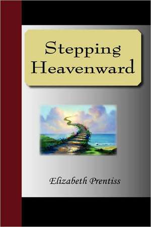 Stepping Heavenward de Elizabeth Prentiss
