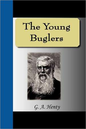 The Young Buglers de G. A. Henty