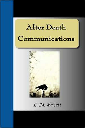 After Death Communications de L. M. Bazett