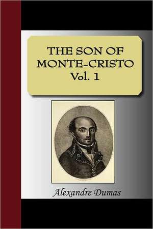 The Son of Monte-Cristo Vol. 1 de Alexandre Dumas