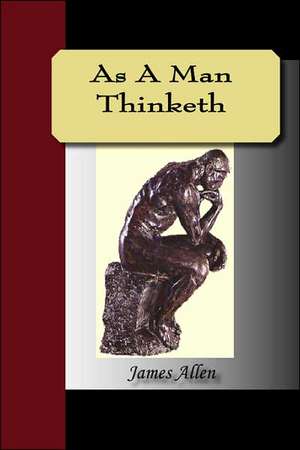 As a Man Thinketh: The Power of the Coming Race de James Allen