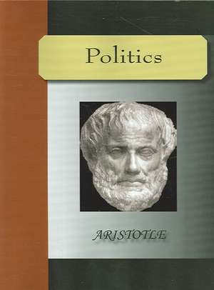 Politics - Aristotle: An Historical Romance of the Ku Klux Klan de Aristotle