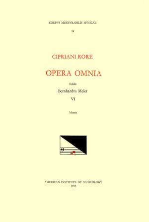 CMM 14 CIPRIANO DE RORE (1516-1565), Opera Omnia, edited by Bernhard Meier in 8 volumes. Vol. VI Motets de Bernhard Meier