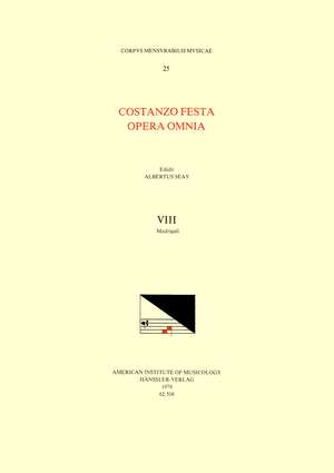 CMM 25 COSTANZO FESTA (ca. 1495-1545), Opera Omnia, edited by Alexander Main (volumes I-II) and Albert Seay (volumes III-VIII). Vol. VIII Madrigali de Albert Seay