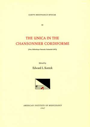 CMM 42 The Unica in the Chansonnier Cordiforme (Paris, Biblioth'eque Nationale, Rothschild 2973), edited by Edward L. Kottick de Edward L. Kottick