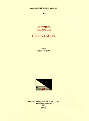 CMM 82 P. SYMON and DECAPELLA, Opera Omnia, edited by Albert Seay de Albert Seay