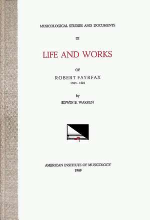 MSD 22 Edwin B. Warren, ROBERT FAYRFAX (ca. 1464-1521), Life and Works de Edwin B. Warren