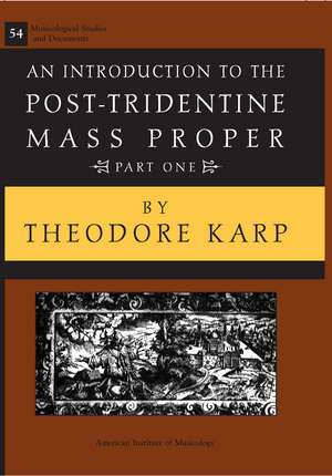 MSD 54-1 Theodore Karp, An Introduction to the Post-Tridentine Mass Proper, Part 1 de Theodore Karp