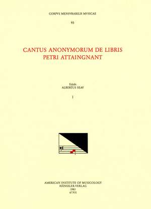 CMM 93 Cantus anonymorum de libris Petri Attaingnant [Anonymous Chansons Published by Pierre Attaingnant], edited by Albert Seay and Courtney Adams. Vol. I de Albert Seay