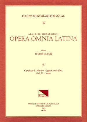 CMM 109 MATEO ROMERO (MAESTRO CAPITÁN) (ca. 1575-1647), Opera Omnia latina, edited by Judith Etzion. Vol. III Canticae B. Mariae Virginis et Psalmi. 8 & 12 vocum de Judith Etzion