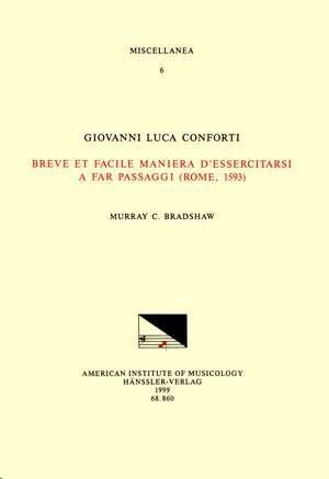 MISC 6 GIOVANNI LUCA CONFORTI, Breve et facile maniera d'essercitarsi a far passaggi (Rome, 1593), edited by M. Bradshaw de Murray C. Bradshaw