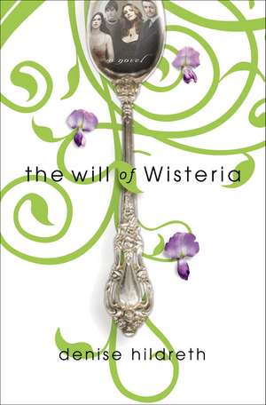 The Will of Wisteria de Denise Hildreth Jones