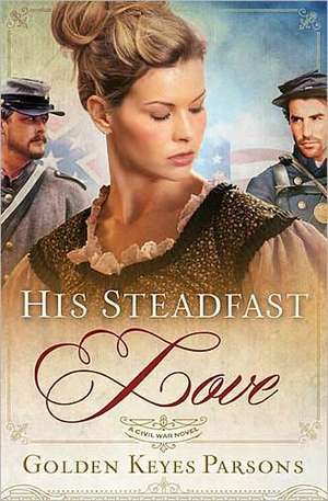 His Steadfast Love: A Novelization of the Award-Winning Movie de Golden Keyes Parsons