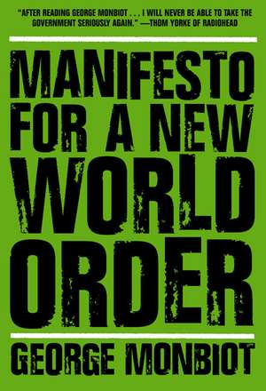 Manifesto for a New World Order de George Monbiot