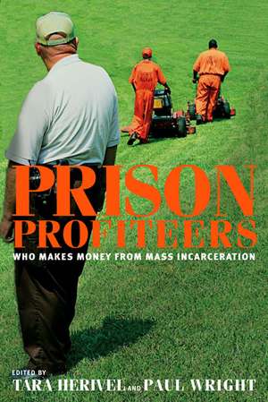 Prison Profiteers: Who Makes Money from Mass Incarceration de Paul Wright