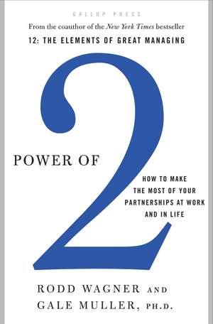 Power of 2: How to Make the Most of Your Partnerships at Work and in Life de Rodd Wagner