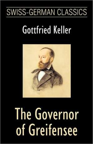 The Governor of Greifensee (Swiss-German Classics) de Gottfried Keller