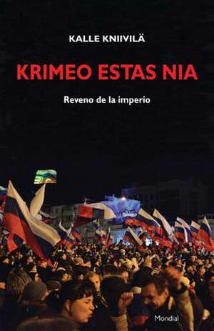 Krimeo Estas Nia. Reveno de La Imperio (Originala Nefikcia Rakonto En Esperanto): Unconventional Psychotherapy de Kalle Kniivilä