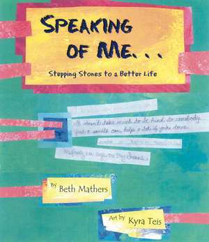 Speaking of Me...: Stepping Stones to a Better Life de Beth Mathers