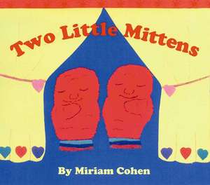 Two Little Mittens de Miriam Cohen