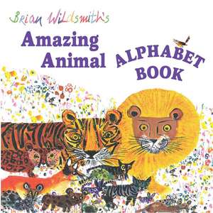 Brian Wildsmith's Amazing Animal Alphabet de Brian Wildsmith