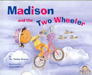 Madison and the Two-Wheeler de Vanita Braver