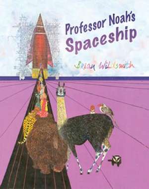 Professor Noah's Spaceship de Brian Wildsmith