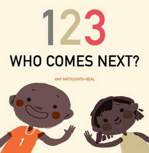 123 Who Comes Next? de Amy Matsushita-Beal