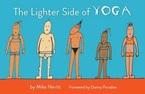 The Lighter Side of Yoga de Mike Nevitt