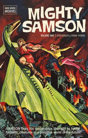 Mighty Samson Archives Volume 1 de Otto Binder