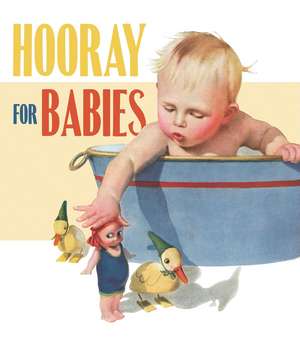 Hooray for Babies de Welleran Poltarnees