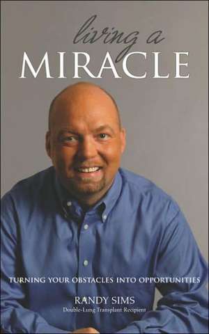 Living a Miracle de Randy Sims