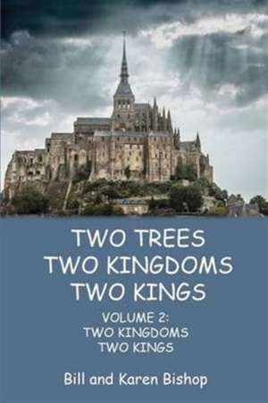 Two Trees, Two Kingdoms, Two Kings: Vol 2: Two Kingdoms, Two Kings de Bill Bishop