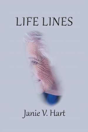 LIFE LINES de Janie V. Hart