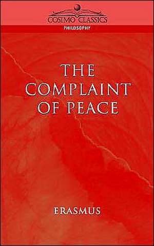 The Complaint of Peace de Desiderus Erasmus