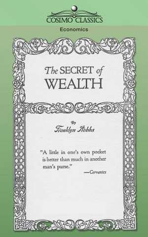 The Secret of Wealth de Franklyn Hobbs