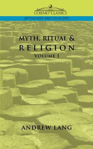 Myth, Ritual & Religion - Volume 1 de Andrew Lang