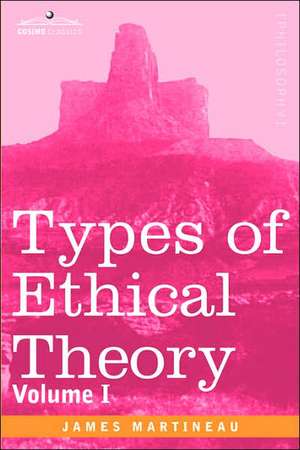 Types of Ethical Theory de James Martineau