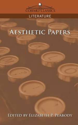 Aesthetic Papers de Elizabeth Palmer 1804-1894. [. Peabody