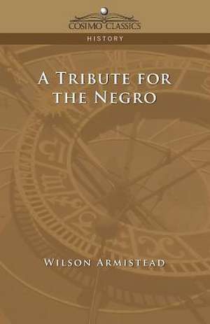 A Tribute for the Negro de Wilson Armistead