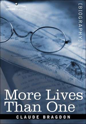 More Lives Than One de Claude Fayette Bragdon