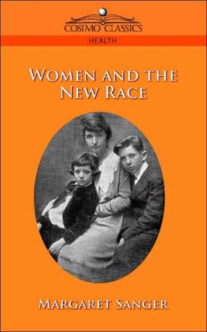 Woman and the New Race de Margaret Sanger