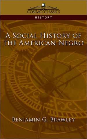 A Social History of the American Negro de Benjamin Griffith Brawley