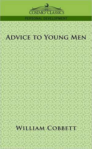 Advice to Young Men de William Cobbett