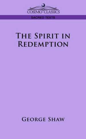 The Spirit in Redemption de George Shaw